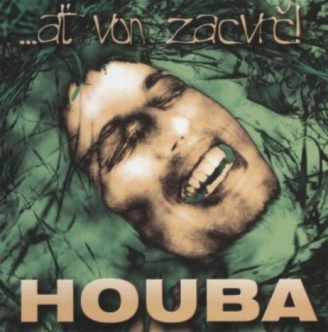 Houba - ... ať von zacvrč (CD)