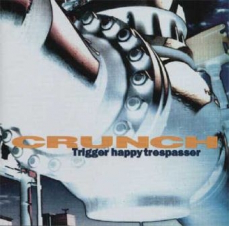 Crunch - Trigger Happy Trespasser (CD)
