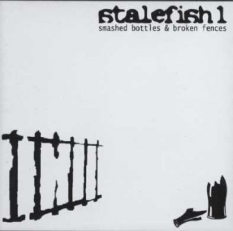 Stalefish 1 - Smashed Bottles & Broken Fences (CD)