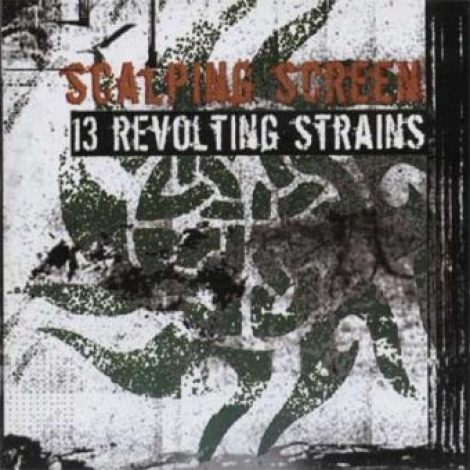 Scalping Screen - 13 Revolting Strains (CD)