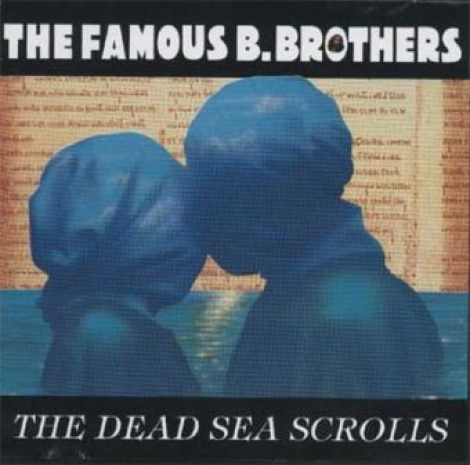 The Famous B.Brothers - The Dead Sea Scrolls