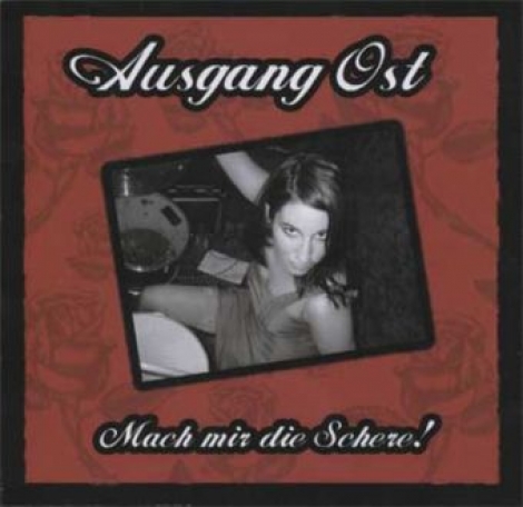 Ausgang Ost - Mach Mir Die Schere! (CD)