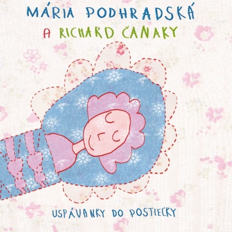 Uspávanky do postieľky - Spievankovo - Mária Podhradská, Richard Čanaky