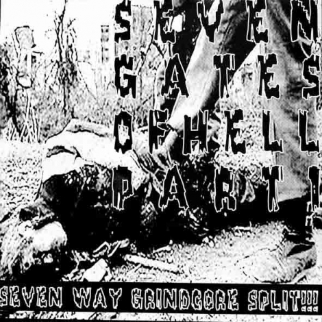 Seven Gates Of Hell Part 1 - Seven Way Grindcore Split!!! (CD)