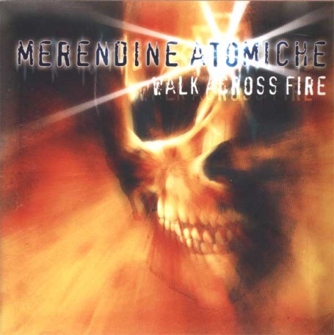 Merendine Atomiche - Walk Across Fire (CD)