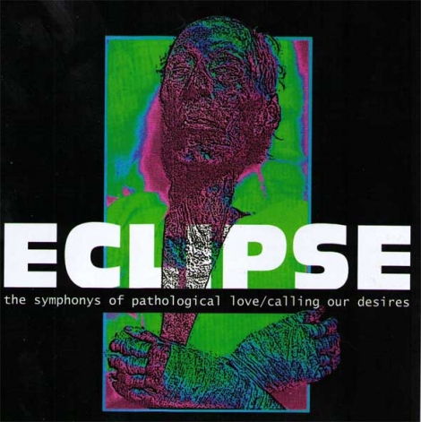 Eclipse - The Symphonys Of Pathological Love/Calling Our Desires (CD)