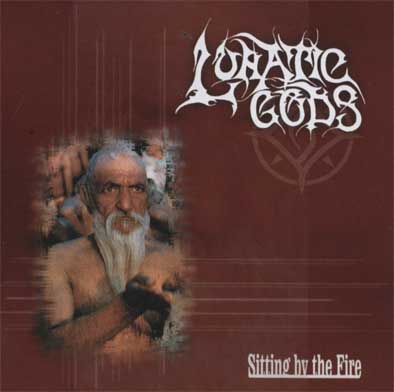Lunatic Gods - Sitting By The Fire (CD)