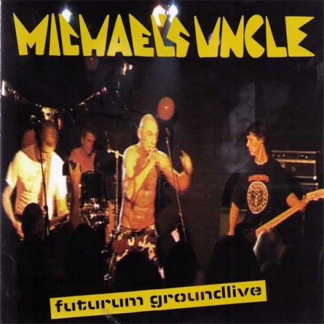 Michael´s Uncle - Futurum Groundlive (CD)