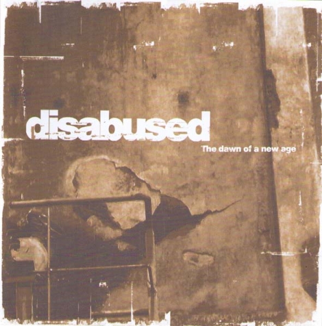 Disabused - The Dawn Of A New Age (CD)