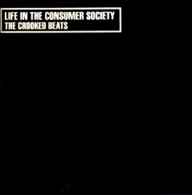 CROOKED BEATS THE - Life in the consumer society