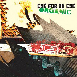 Eye For An Eye - Organic (CD)