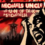 Michael´s Uncle - Return Of The Dark Psychedelia (CD)