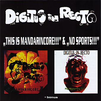 Digitus In Recto - No Sports!!! + This is Mandarincore (CDr)