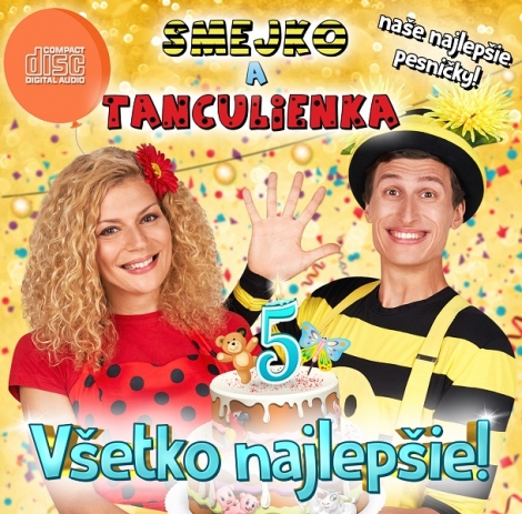 Smejko a Tanculienka: Všetko najlepšie! - CD - Naše najlepšie pesničky