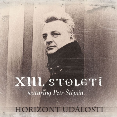 XIII. století (Petr Štěpán) - Horizont událostí (3 CD)