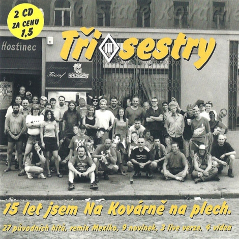 Tři sestry - 15 let jsem na Kovárne na plech (Dvoj CD)