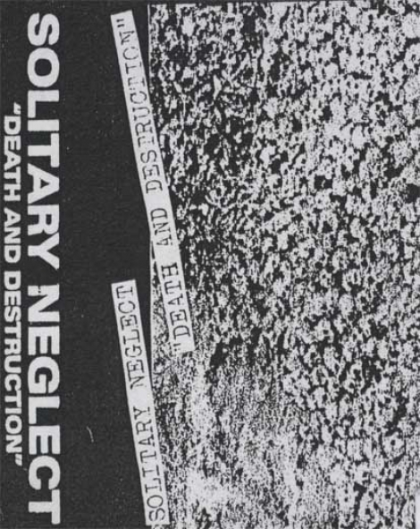 SOLITARY NEGLECT - Death and Destruction
