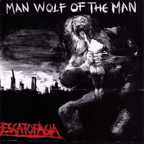 Escatofagia - Man Wolf Of The Man (Vinyl EP)