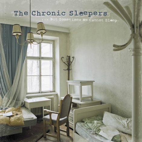 Chronic Sleepers - ... But Sometimes We Cannot Sleep (CD)