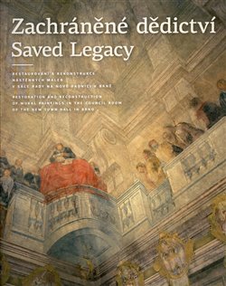 Zachráněné dědictví / Saved Legacy - Restaurování a rekonstrukce nástěnných maleb v Sále rady na Nové radnici v Brně