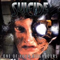 Suicide - One Of Your Neighbours (CD)