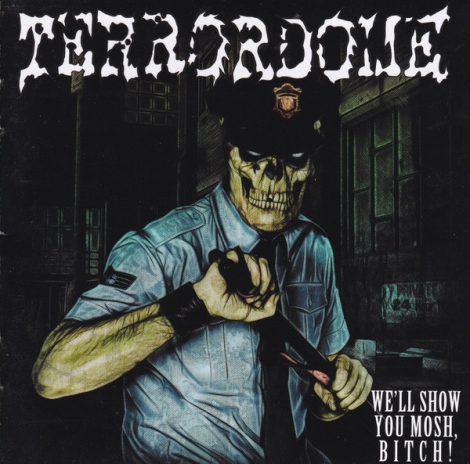 Terrordome - We'll Show You Mosh, Bitch! (CD)