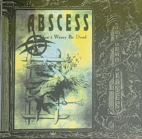 Abscess - Don't Worry Be Dead (CD)