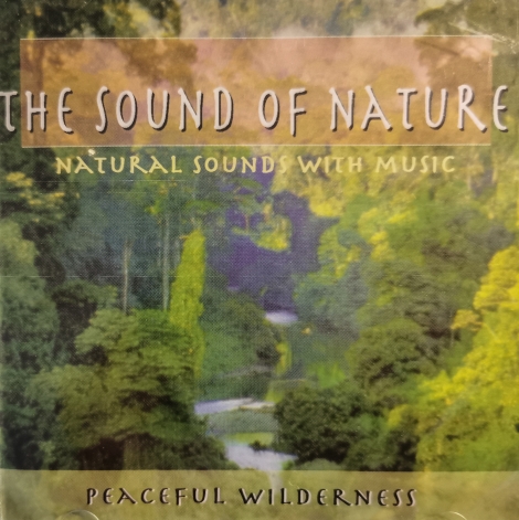 Peaceful Wilderness - The Sound of Nature - Natural Sounds With Music (CD)