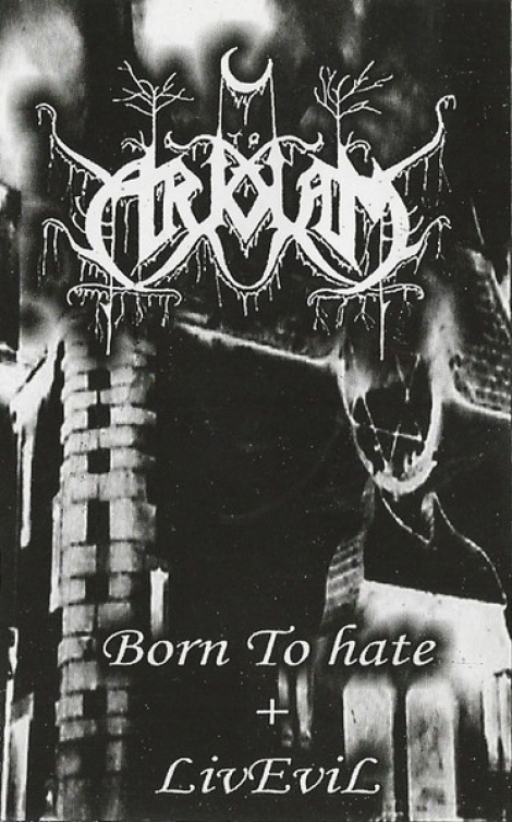 To Arkham - Born To Hate + LivEvil (MC)