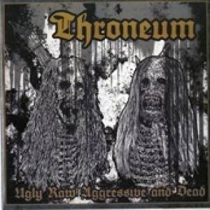 Throneum - Ugly, Raw, Aggressive And Dead (2 CD)
