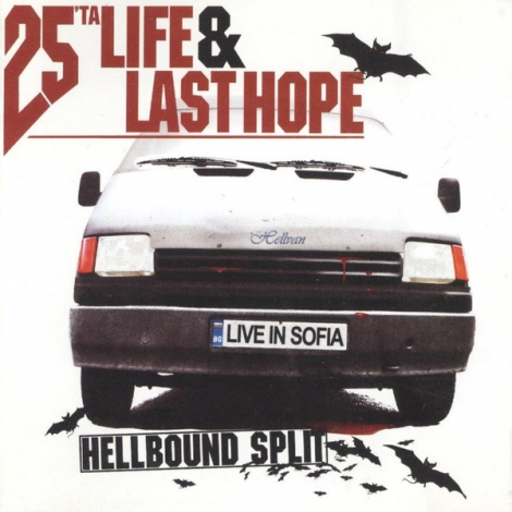 25 Ta Life & Last Hope - Hellbound Split - Live In Sofia (CD)