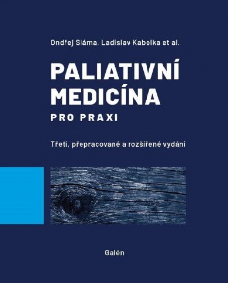 Paliativní medicína pro praxi (Třetí, přepracované a rozšířené vydání) - 