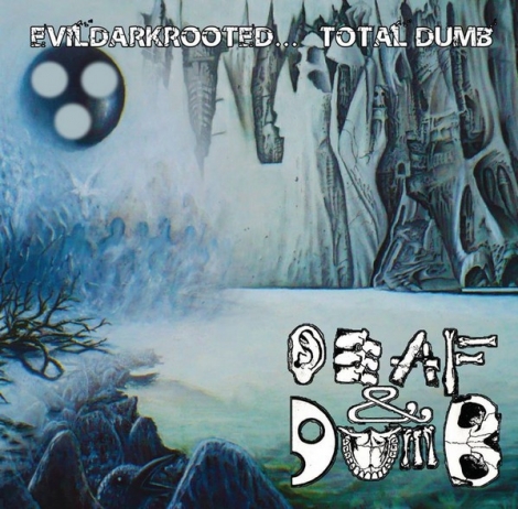 Deaf and Dumb - Evildarkrooted... Total Dumb (CD)