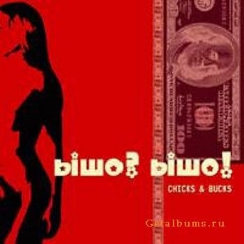 Ышо-Ышо - Chicks & Bucks (CD)