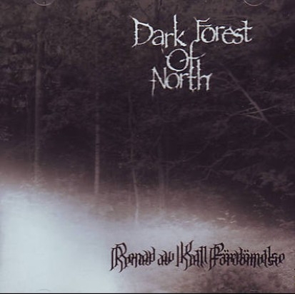 Dark Forest Of North - Renad Av Kall Fördömelse (CD)