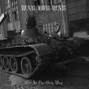 War For War - War Is The Only Way (CD)
