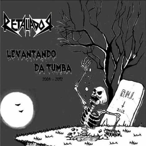 Retaliador - Levantando Da Tumba 2004 - 2012 (CD)