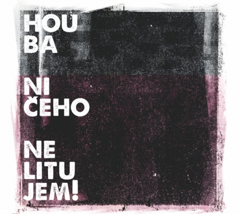 Houba - Ničeho nelitujem! (CD)