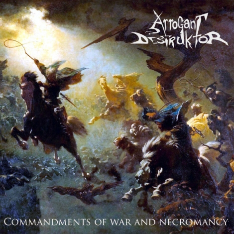 Arrogant Destruktor - Commandments Of War And Necromancy (CD)