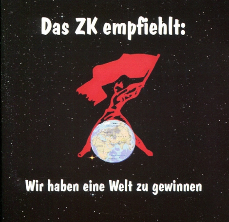 Das ZK empfiehlt: Wir Haben Eine Welt Zu Gewinnen - Výberovka (CD)