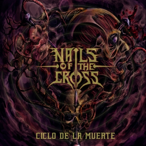 Nails Of The Cross - Ciclo De La Muerte (CD)