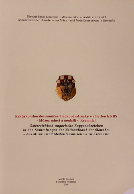 Rakúsko-uhorské pamätné čiapkové odznaky v zbierkach NBS - Múzea mincí a medailí v Kremnici - 
