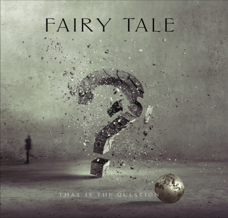 Fairy Tale - That is the Question (Digipack CD)