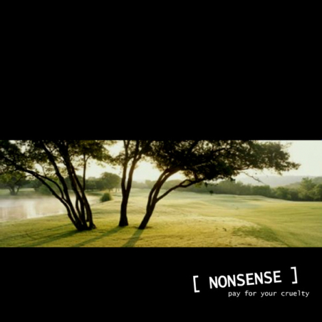 Nonsense - Pay For Your Cruelty (CD)