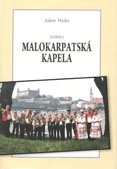 To bola Malokarpatská kapela - Adam Hudec
