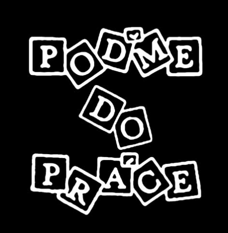 POĎME DO PRÁCE - POĎME DO PRÁCE