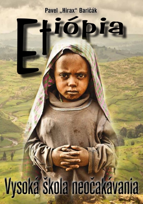 Etiópia - Vysoká škola neočakávania - Cestopis od Hiraxa