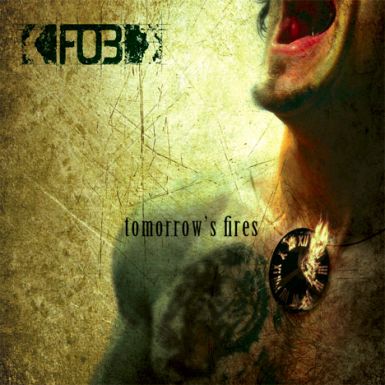 F.O.B. - Tomorrow's Fires (Digipack CD)