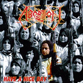 Abortion - Have A Nice Day (CD)