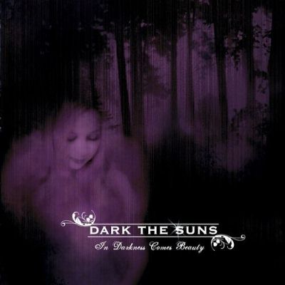Dark The Suns - In Darkness Comes Beauty (CD)
